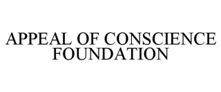 APPEAL OF CONSCIENCE FOUNDATION