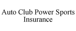 AUTO CLUB POWER SPORTS INSURANCE