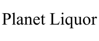 PLANET LIQUOR