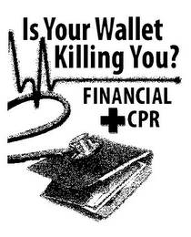 IS YOUR WALLET KILLING YOU? FINANCIAL CPR