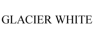 GLACIER WHITE