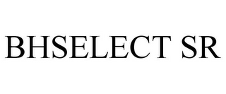 BHSELECT SR