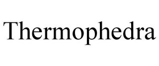 THERMOPHEDRA