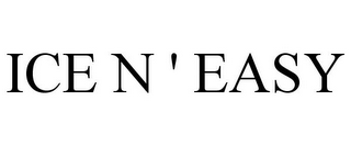 ICE N ' EASY