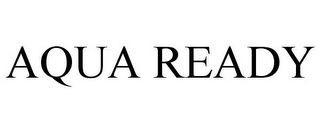 AQUA READY