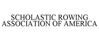 SCHOLASTIC ROWING ASSOCIATION OF AMERICA