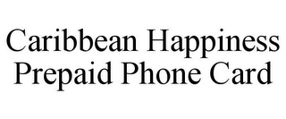 CARIBBEAN HAPPINESS PREPAID PHONE CARD