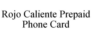 ROJO CALIENTE PREPAID PHONE CARD