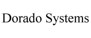 DORADO SYSTEMS