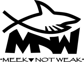 MNW "MEEK NOT WEAK"