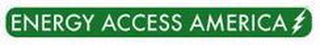 ENERGY ACCESS AMERICA