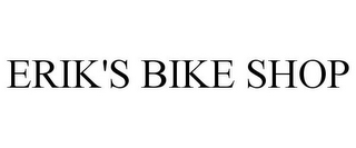 ERIK'S BIKE SHOP