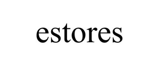 ESTORES