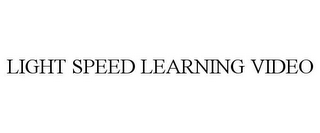 LIGHT SPEED LEARNING VIDEO