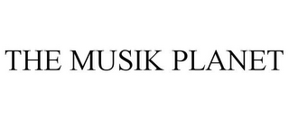 THE MUSIK PLANET