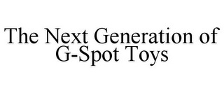 THE NEXT GENERATION OF G-SPOT TOYS