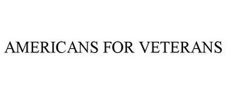 AMERICANS FOR VETERANS