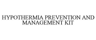 HYPOTHERMIA PREVENTION AND MANAGEMENT KIT