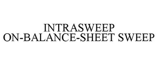 INTRASWEEP ON-BALANCE-SHEET SWEEP