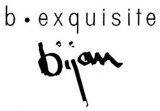 B EXQUISITE BIJAN
