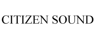 CITIZEN SOUND