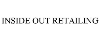 INSIDE OUT RETAILING