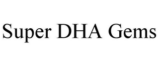 SUPER DHA GEMS