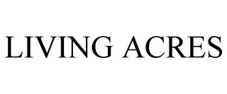 LIVING ACRES