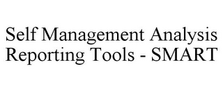 SELF MANAGEMENT ANALYSIS REPORTING TOOLS - SMART