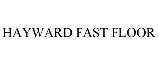 HAYWARD FAST FLOOR