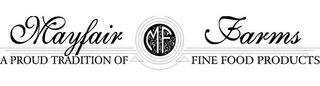 MAYFAIR FARMS A PROUD TRADITION OF FINE FOOD PRODUCTS MF