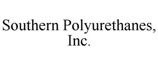 SOUTHERN POLYURETHANES, INC.