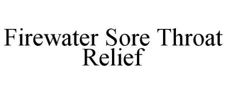 FIREWATER SORE THROAT RELIEF