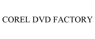 COREL DVD FACTORY