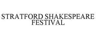 STRATFORD SHAKESPEARE FESTIVAL