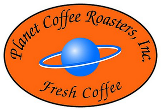 PLANET COFFEE ROASTERS, INC. FRESH COFFEE