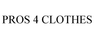 PROS 4 CLOTHES