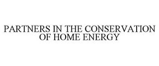 PARTNERS IN THE CONSERVATION OF HOME ENERGY