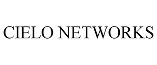 CIELO NETWORKS