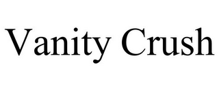VANITY CRUSH
