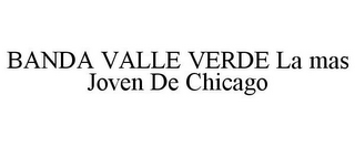 BANDA VALLE VERDE LA MAS JOVEN DE CHICAGO