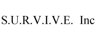 S.U.R.V.I.V.E. INC