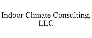 INDOOR CLIMATE CONSULTING, LLC