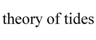THEORY OF TIDES