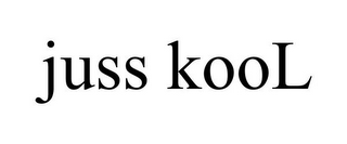 JUSS KOOL