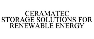 CERAMATEC STORAGE SOLUTIONS FOR RENEWABLE ENERGY