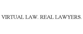 VIRTUAL LAW. REAL LAWYERS.