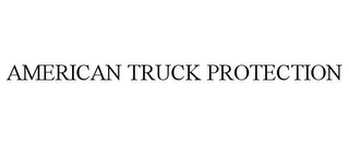 AMERICAN TRUCK PROTECTION