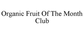 ORGANIC FRUIT OF THE MONTH CLUB
