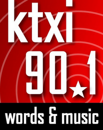 KTXI 90 1 WORDS & MUSIC